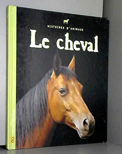 LE CHEVAL (HISTOIRES D'ANIMAUX)