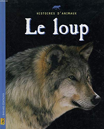 LE LOUP (HISTOIRES D'ANIMAUX)