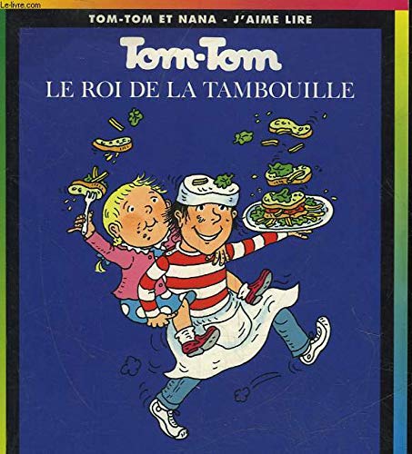 TOM-TOM ET NANA LE ROI DE LA TAMBOUILLE