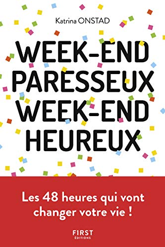WEEK-END PARESSEUX, WEEK-END HEUREUX